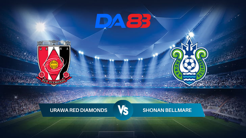 DA88 Nhận định soi kèo Urawa Red Diamonds vs Shonan Bellmare 16h30 06/07/2024 – VĐQG Nhật Bản